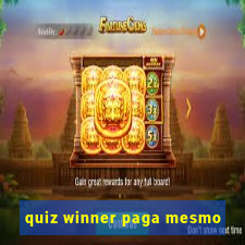 quiz winner paga mesmo